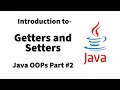 Introduction to Getters and Setters Java OOPs Part