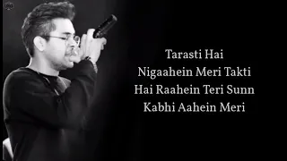 tarsati hai nigahen lyrics galat fehmi lyrical video