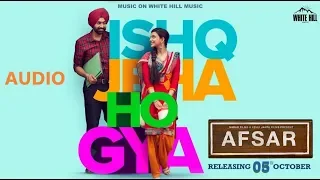 ISHQ JEHA HO GYA | AFSAR | FULL AUDIO (320kbps) | SONG | White Hill Music | Arjan Dhillon