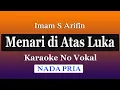 Download Lagu MENARI DI ATAS LUKA IMAM S ARIFIN - KARAOKE NO VOKAL
