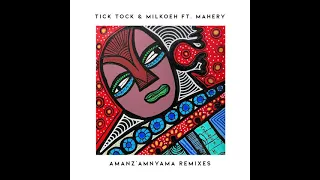 tick tock milkoeh mahery amanzamnyama oxygenbuntu remix 