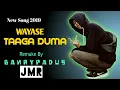 Download Lagu [JMR] - Wayase Taaga Duma 2019 | Remake By | B A H R Y P A D U S