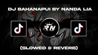 Download DJ BahanaPui By Nanda Lia Old Viral TikTok Slowed \u0026 Reverb MP3