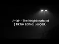 Download Lagu Unfair - The Neighbourhood [1 HOUR LOOP]