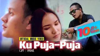 Download Ipank - Ku Puja Puja (Official Video) MP3