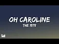 The 1975 - Oh Caroline