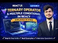 React JS Lecture 9 Ternary Operator Multiple Conditional Rendering in React Hindi