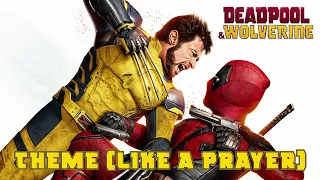 deadpool u0026 wolverine theme like a prayer complete version 