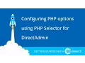 Configuring PHP options using PHP Selector for DirectAdmin