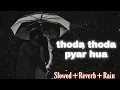 Download Lagu Thoda Thoda Pyar Lo-Fi ( Slowed+Reverb+Rain) | Stebin Ben, Sidharth Malhotra,Neha Sharma