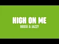 Download Lagu Rossi \u0026 Jazzy - High On Me (Lyrics)