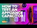 How to test troubleshoot appliance capacitors
