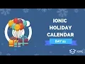 Ionic Holiday Calendar Day 11 - Angular animations with Ionic