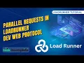 How To Send Parallel Requests in Loadrunner DEVWEB protocol