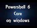 Get Powershell 6 Core on windows