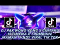 Lagu DJ PAK WONG VONG X CINTAKU ISTIMEWA X TROMBONE MAMAN FVNDY VIRAL TIK TOK TERBARU 2023 !