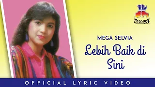 Download Mega Selvia - Lebih Baik di Sini (Official Lyric Video) MP3