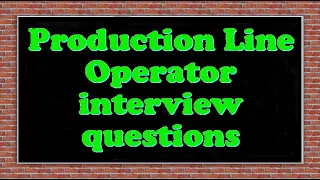 Production Line Operator interview questions