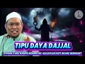 Download Lagu TIPU DAYA DAJJAL FITNAH YANG MAMPU MEMBOLAK-BALIKKAN HATI ORANG BERIMAN! - Ustaz Auni