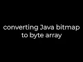Java converting Java bitmap to byte array 5solution