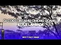 Download Lagu DJ COD (Cintamu Omong Doang) Mashup Style Lambada Sound Ikky FVNKY Rimex
