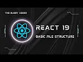 React 19 Basic File Structure Explained