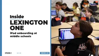 Inside Lexington One iPad onboarding at middle schools