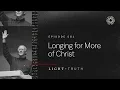 Download Lagu Longing for More of Christ