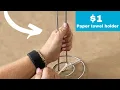 Turn a 1 paper towel holder into jaw dropping decor