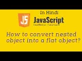 - How to convert nested object into a flat object JavaScript Interview Programs