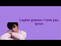 Layton green- I love you lyrics
