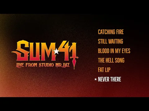 Download MP3 Sum 41 - Never There [Live from Studio Mr. Biz]