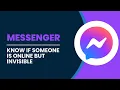 How To Know If Someone Is Online On Messenger But Invisible 2025