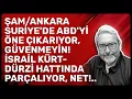 Download Lagu ŞAM/ANKARA SURİYE'DE ABD'Yİ ÖNE ÇIKARIYOR, GÜVENMEYİN! İSRAİL KÜRT-DÜRZİ HATTINDA PARÇALIYOR, NET!..