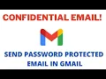 Send Password Protected and Confidential Email in Gmail Secure Email in Gmail