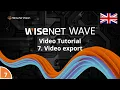 7 Wisenet WAVE tutorial - WAVE Export