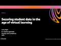AWS re Invent 2020 Securing student data in the age of virtual learning