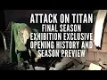 進撃の巨人 Attack on Titan Shingeki no Kyojin Final Season Exhibition Tour Opening History and Preview