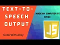 Text To Speech output Using JavaScript Make your computer talkative