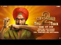 Download Lagu SON OF SARDAAR 2 (Title Track): Ajay Devgn | Neeru Bajwa | Romy, Sudhir Yaduvanshi | Harsh Upadhyay