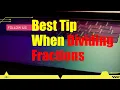 Best Tip When Dividing Fractions is Keep Change Flip