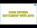 Code Review Battleship with Java 2 Solutions