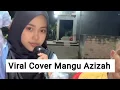 Download Lagu VIRAL LAGU MANGU COVER AZIZAH FULL