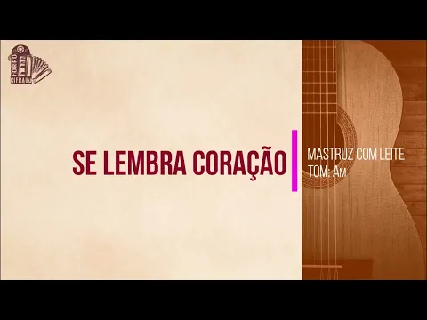 Download MP3 SE LEMBRA CORAÇÃO | MASTRUZ COM LEITE | Xote