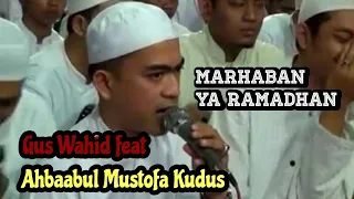 Download Gus Wahid‼️Marhaban Ya Ramadhan⁉️Ahbaabul Musthofa Kudus #sholawat #ramadan #doa #ulama MP3