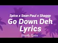 Download Lagu Spice x Sean Paul x Shaggy - Go Down Deh Lyrics | Strictly Lyrics