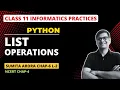 List Operations Class 11 Informatics Practices Chapter 6 List Manipulation Class 11 IP Python