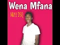 Wena Mfana - Mzee DSQ [Amapiano] Official Audio