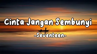 Download Cinta Jangan Sembunyi - Seventeen (Lirik) MP3