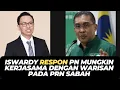 Download Lagu ISWARDY RESPON PN MUNGKIN KERJASAMA DENGAN WARISAN PADA PRN SABAH